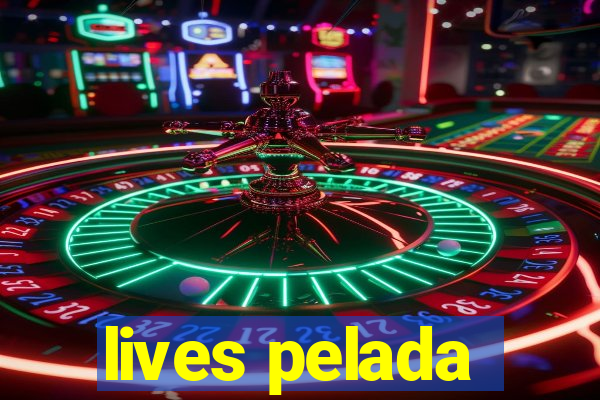 lives pelada